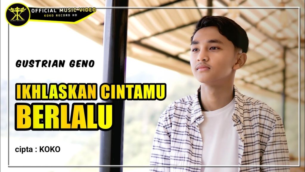 Ikhlaskan Cintamu Berlalu - Gustrian Geno