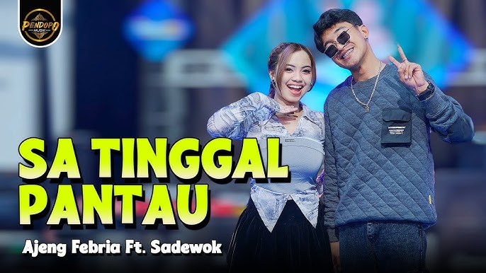 Sa Tinggal Pantau - Sadewok Feat Ajeng Febria