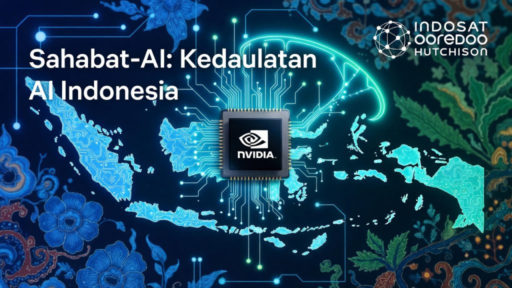 Sahabat-AI: Langkah Besar Kedaulatan AI Indonesia dengan NVIDIA & Indosat