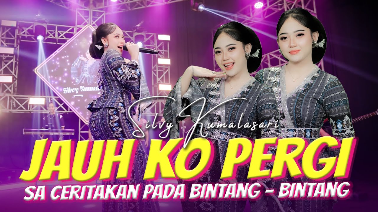 Silvy Kumalasari - Jauh Ko Pergi