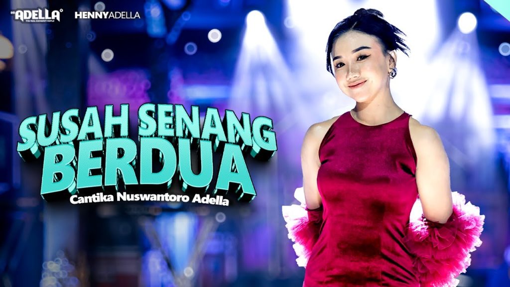Susah Senang Berdua - Cantika Nuswantoro Adella