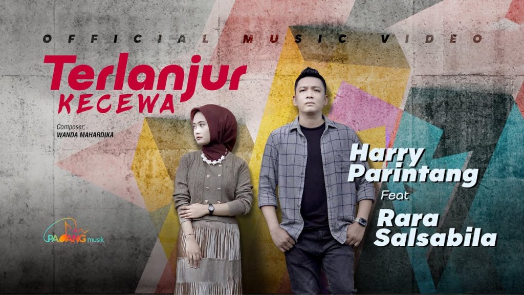 Terlanjur Kecewa - Harry Parintang Feat. Rara Salsabila