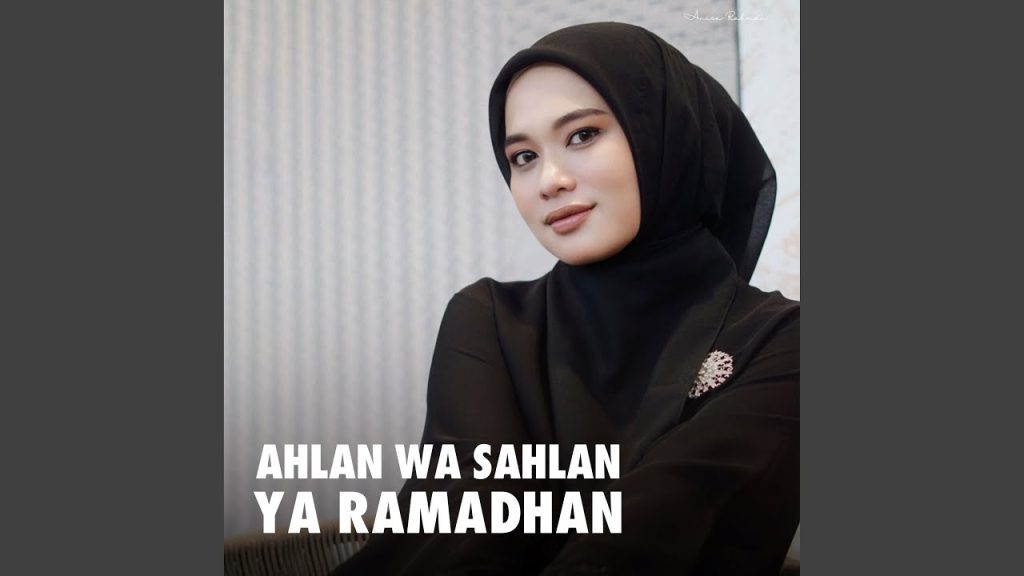 Ahlan Wasahlan Ya Ramadhan - Anisa Rahman