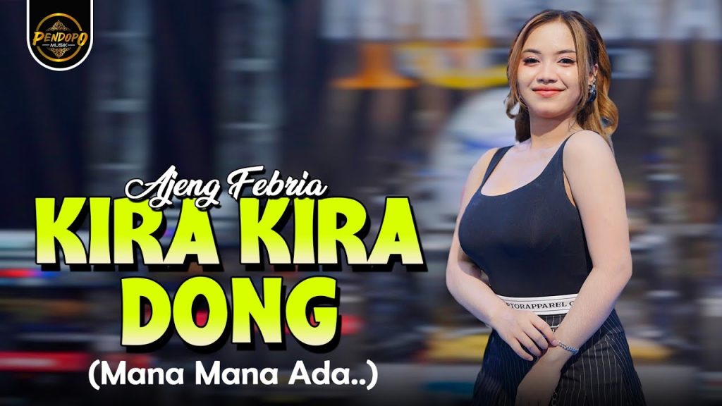 Ajeng Febria - Kira Kira Dong