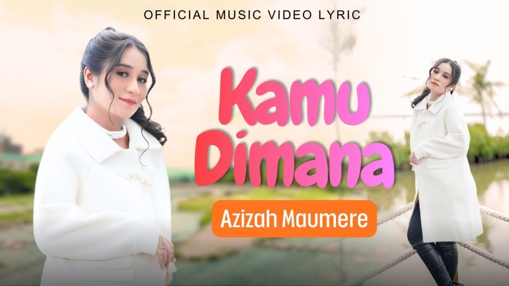 Azizah Maumere - Kamu Dimana