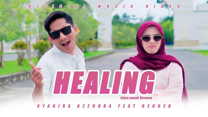 Bergek - Healing Feat Syakira Azzuhra