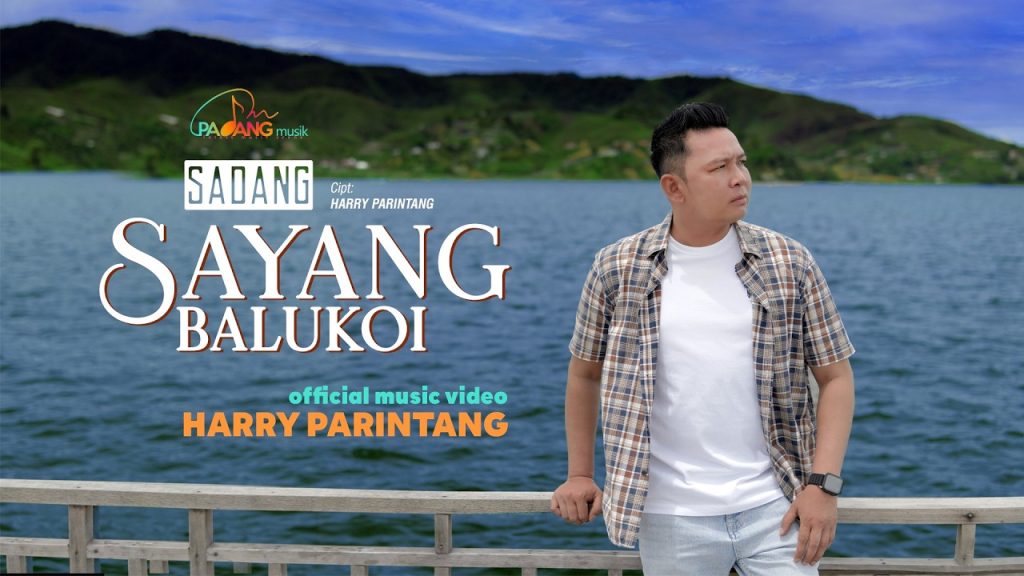 Harry Parintang - Sadang Sayang Balukoi
