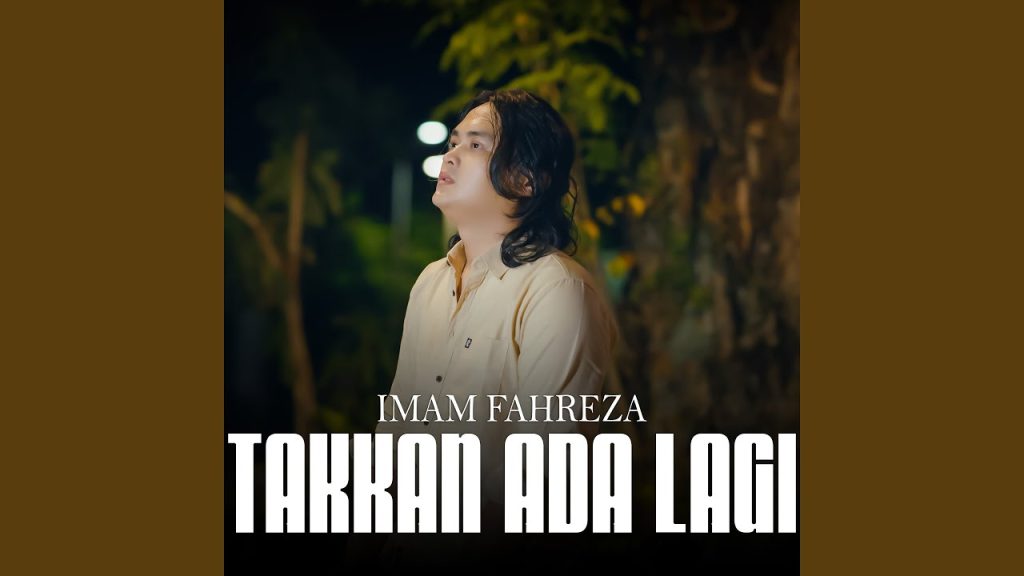 Imam Fahreza - Takkan Ada Lagi