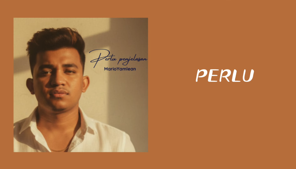 Mario Yamlean - Perlu Penjelasan