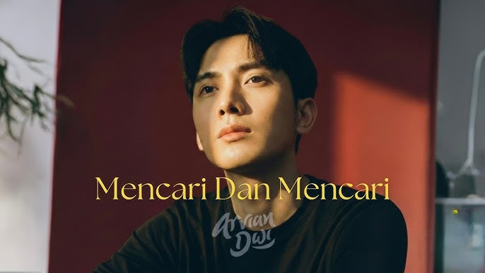 Mencari Dan Mencari - Arvian Dwi