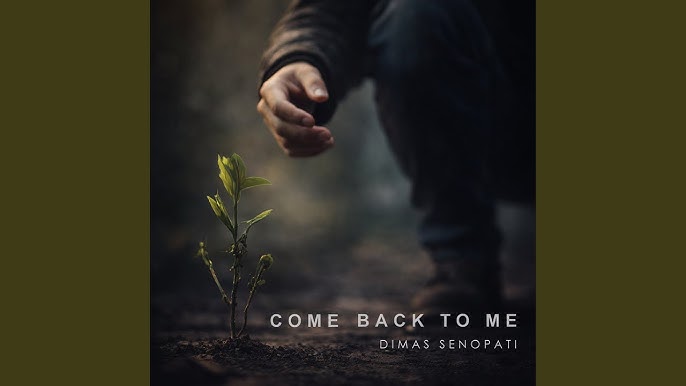 Dimas Senopati - Come Back To Me