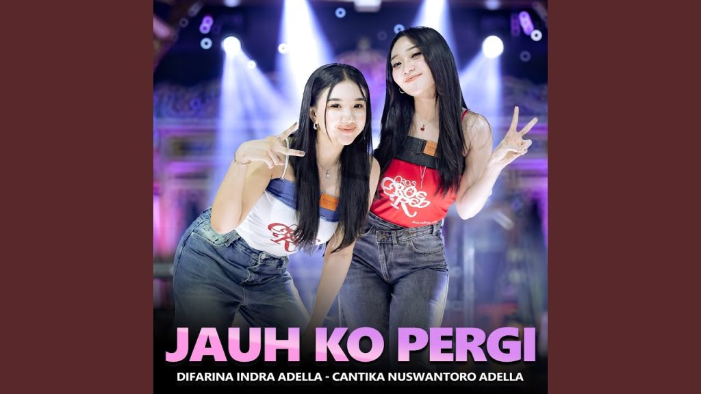Jauh Ko Pergi - Difarina Indra Adella