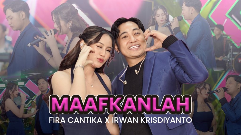 Maafkanlah - Fira Cantika X Irwan Krisdiyanto