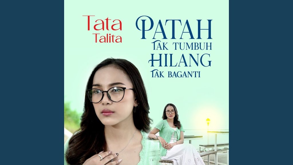 Tata Talita - Patah Tak Tumbuh Hilang Tak Baganti