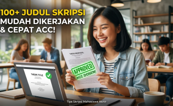100+ judul skripsi yang mudah dikerjakan dan cepat ACC dosen