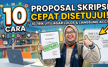cara membuat proposal skripsi agar cepat disetujui